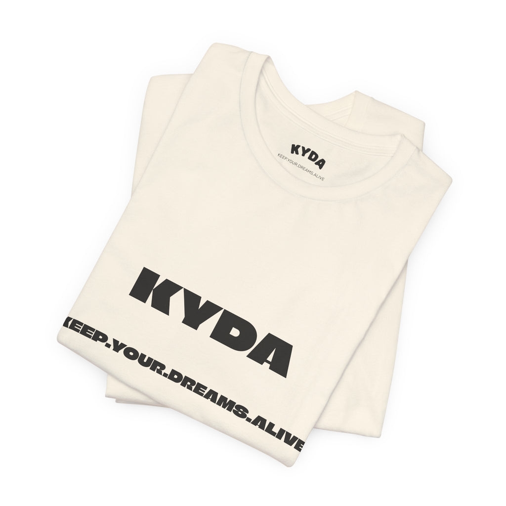 KYDA "Keep Your Dreams Alive" Tee — Motivational Graphic T‑Shirt