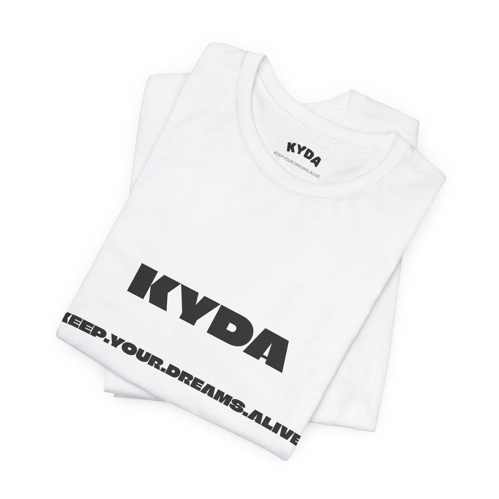 KYDA "Keep Your Dreams Alive" Tee — Motivational Graphic T‑Shirt