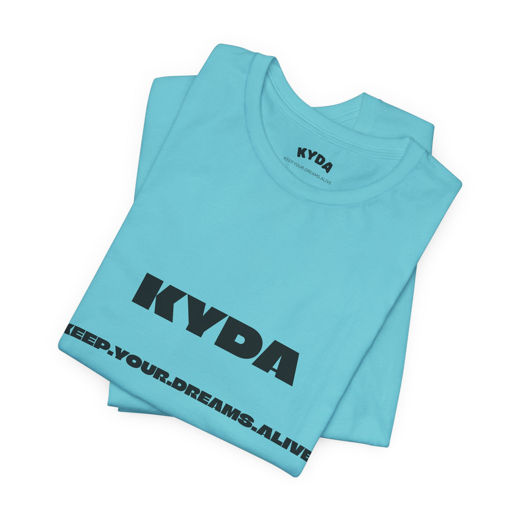 KYDA "Keep Your Dreams Alive" Tee — Motivational Graphic T‑Shirt