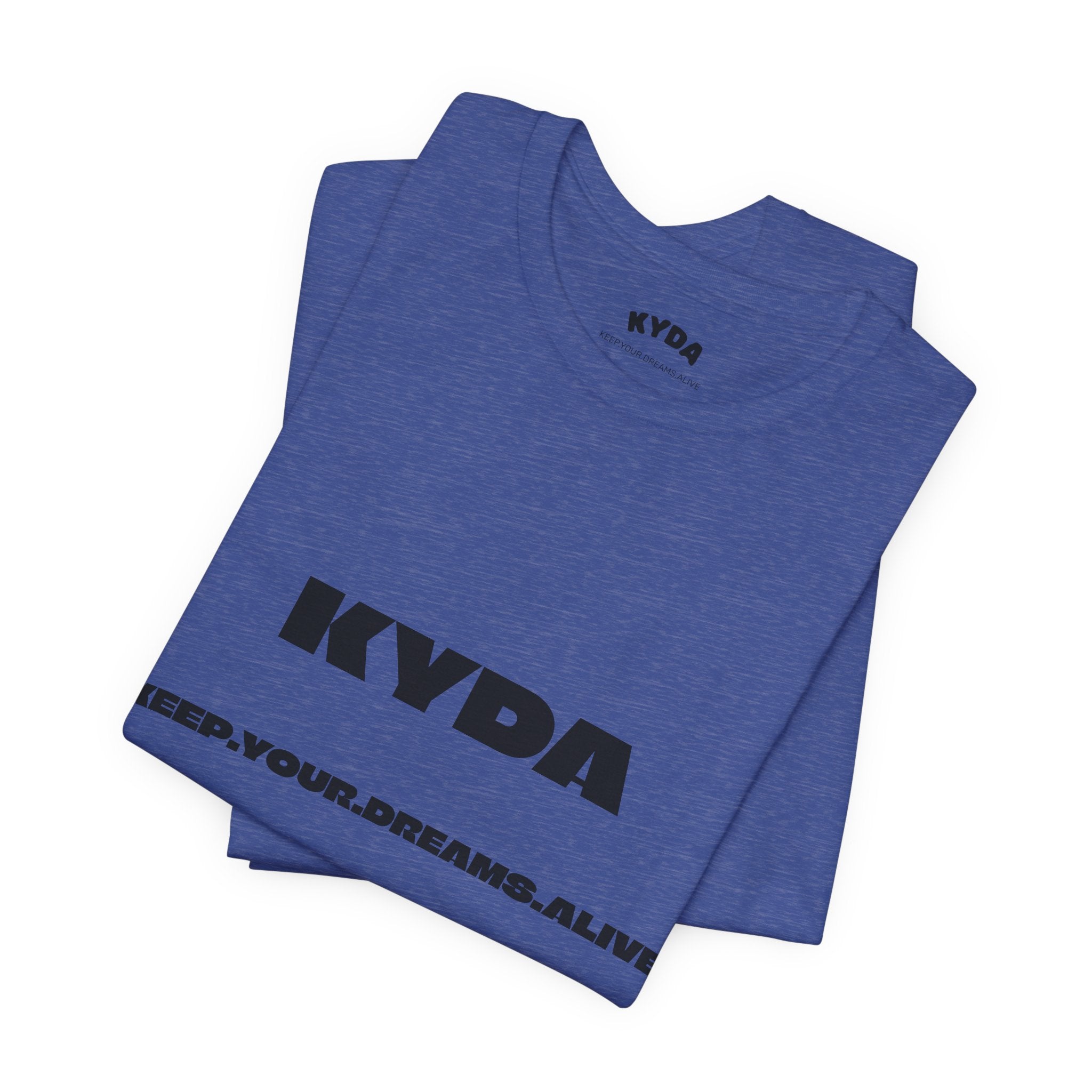 KYDA "Keep Your Dreams Alive" Tee — Motivational Graphic T‑Shirt