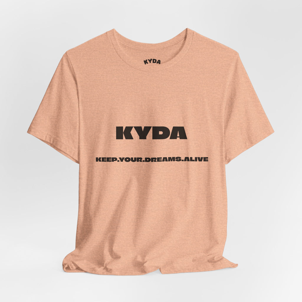 KYDA "Keep Your Dreams Alive" Tee — Motivational Graphic T‑Shirt