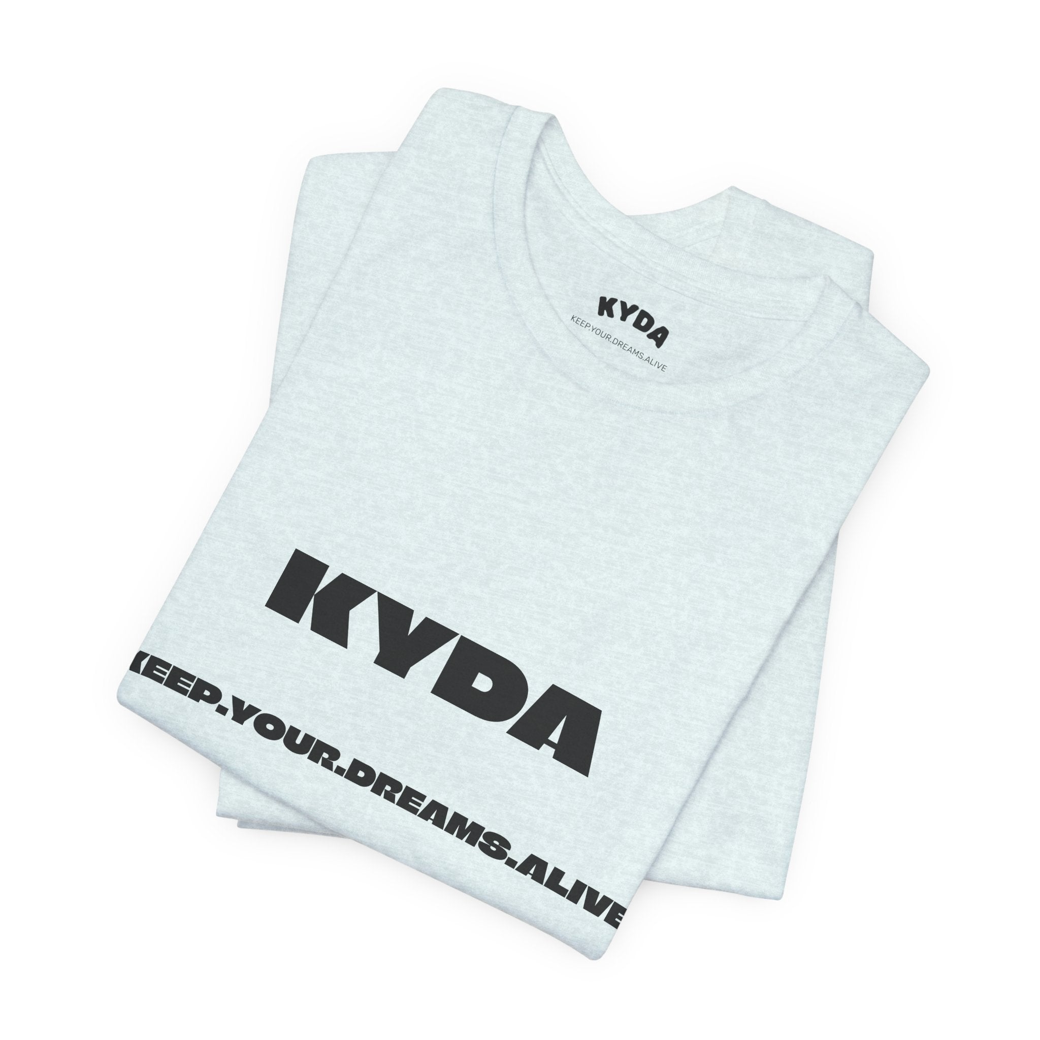 KYDA "Keep Your Dreams Alive" Tee — Motivational Graphic T‑Shirt