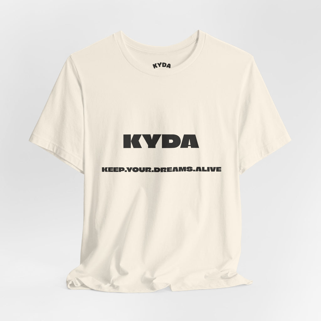 KYDA "Keep Your Dreams Alive" Tee — Motivational Graphic T‑Shirt