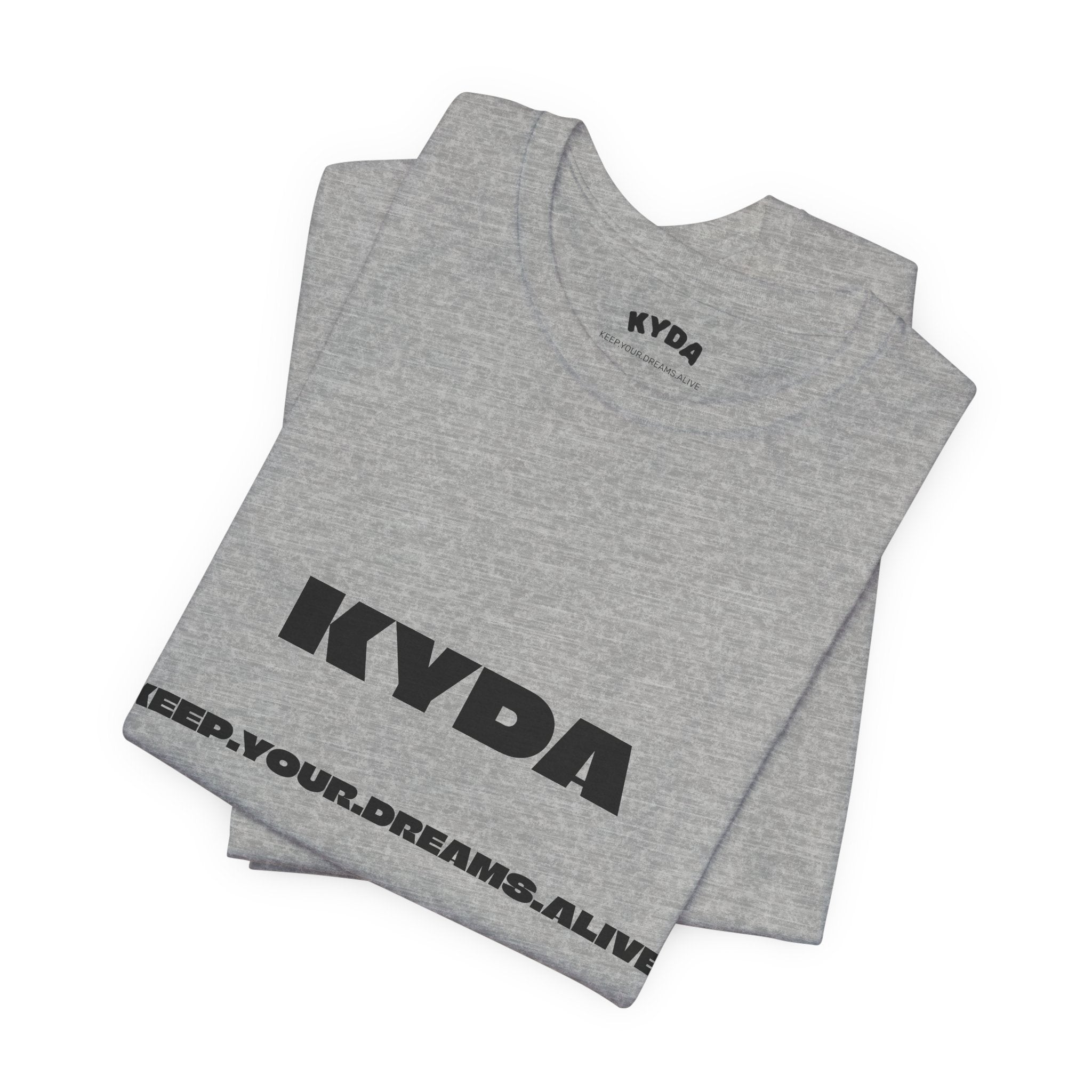 KYDA "Keep Your Dreams Alive" Tee — Motivational Graphic T‑Shirt