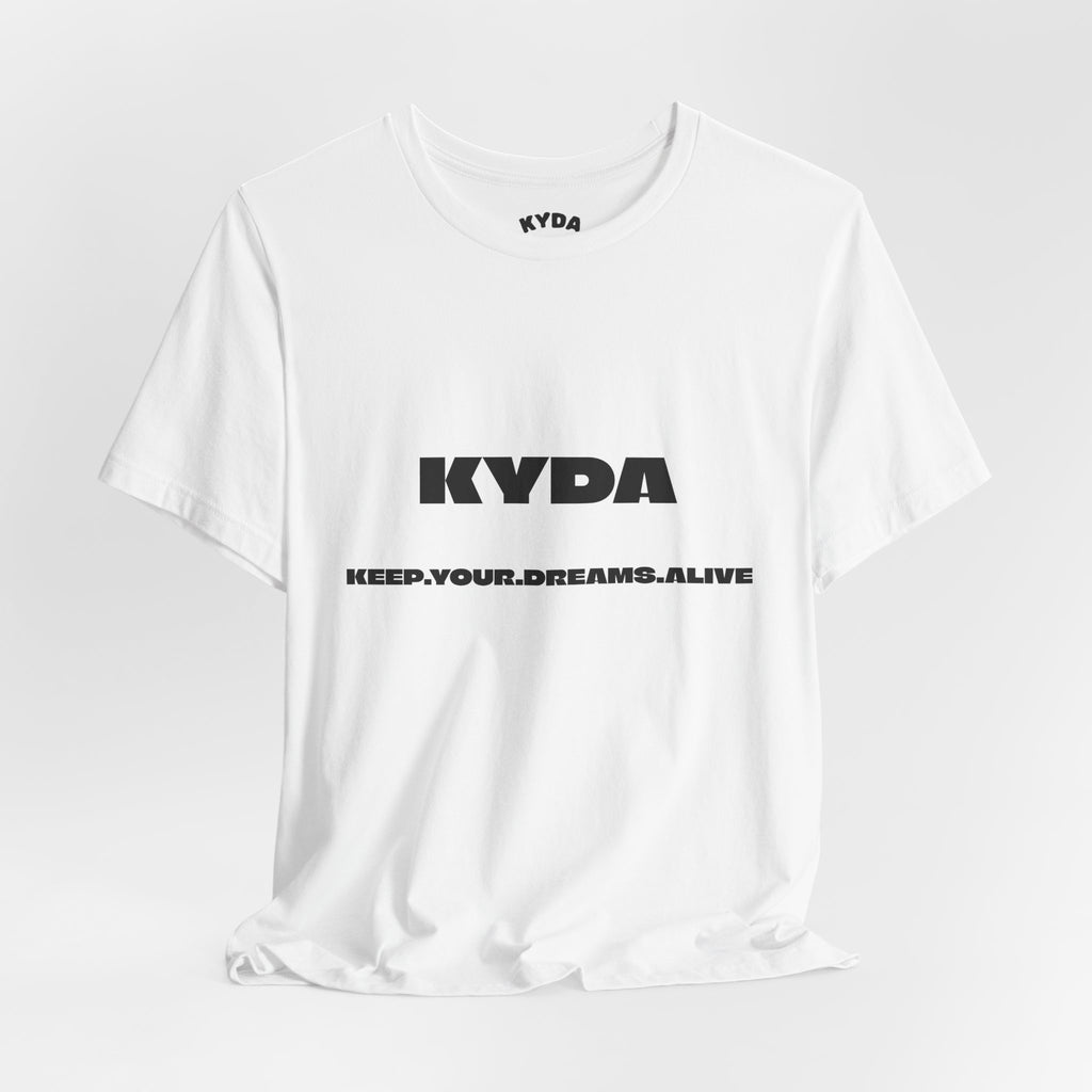 KYDA "Keep Your Dreams Alive" Tee — Motivational Graphic T‑Shirt