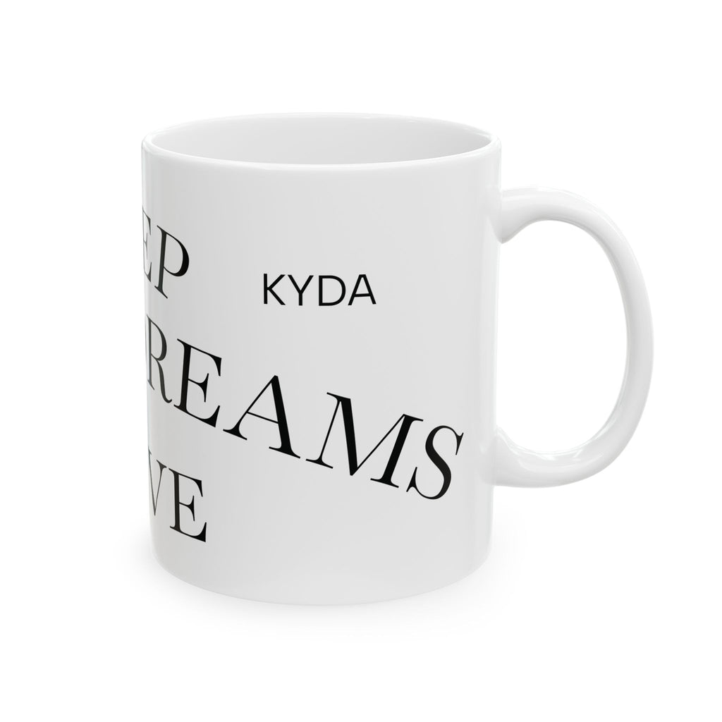 Keep Your Dreams Alive Mug — Inspirational Ceramic Coffee Mug (11oz & 15oz)