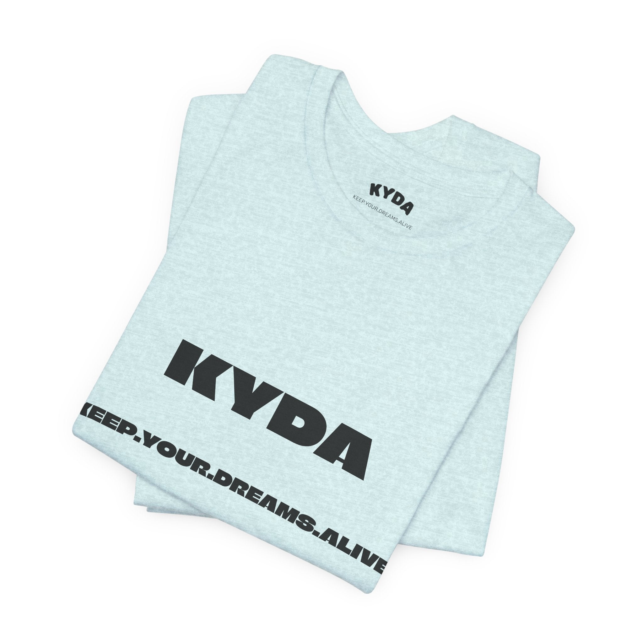 KYDA "Keep Your Dreams Alive" Tee — Motivational Graphic T‑Shirt