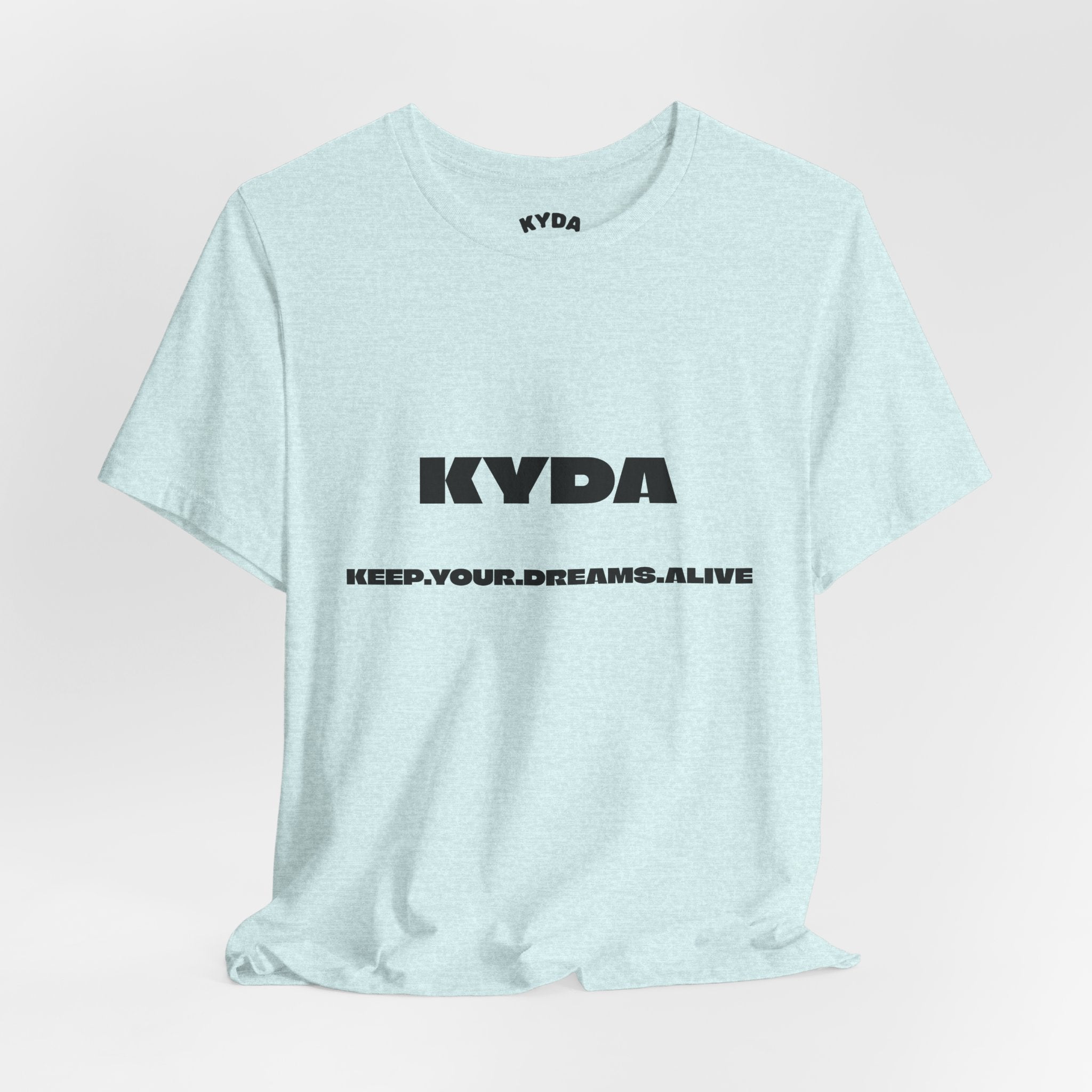 KYDA "Keep Your Dreams Alive" Tee — Motivational Graphic T‑Shirt