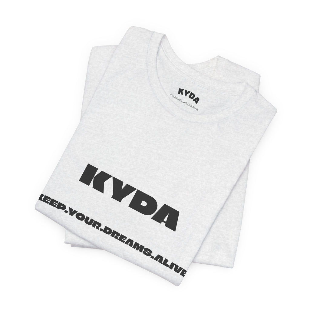 KYDA "Keep Your Dreams Alive" Tee — Motivational Graphic T‑Shirt