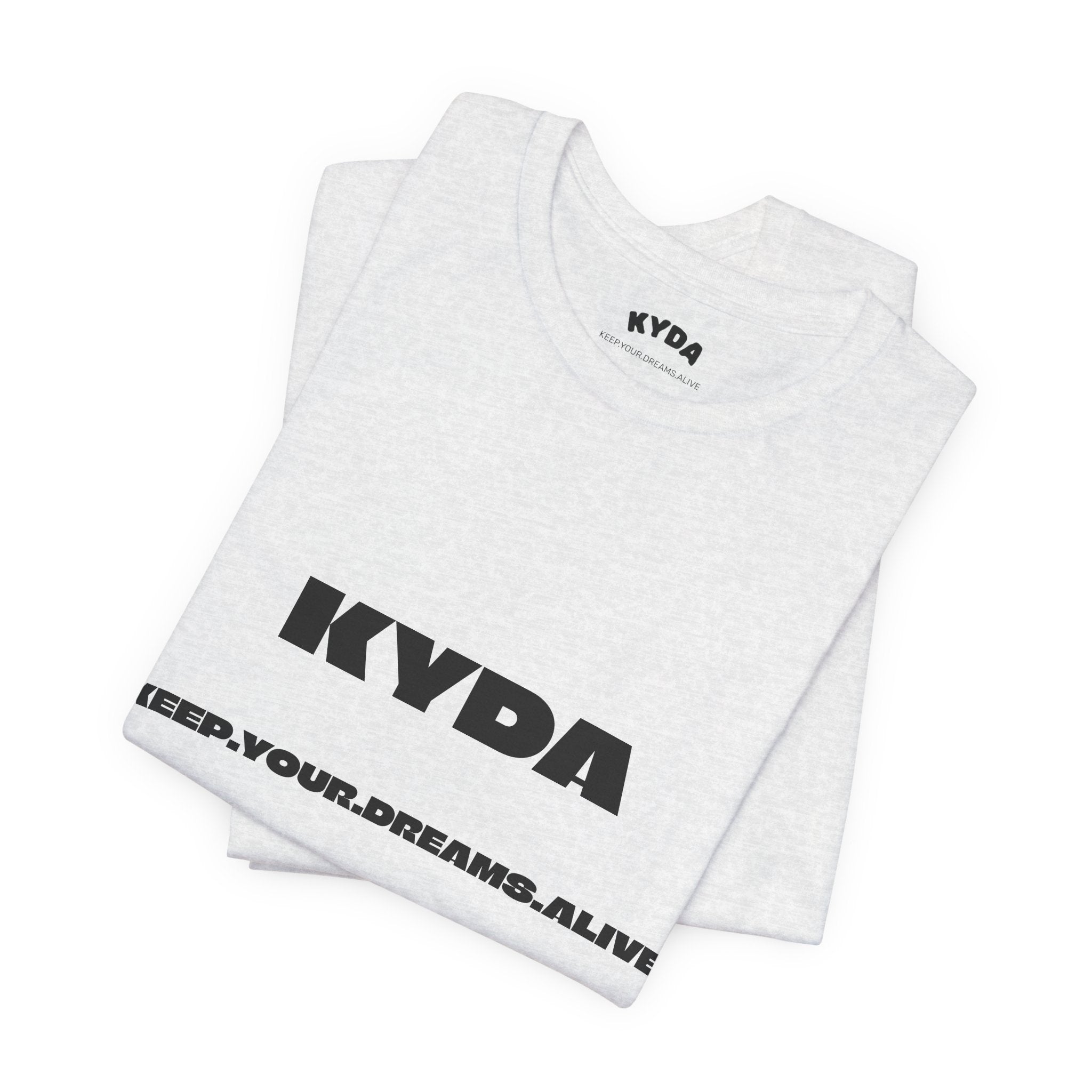 KYDA "Keep Your Dreams Alive" Tee — Motivational Graphic T‑Shirt