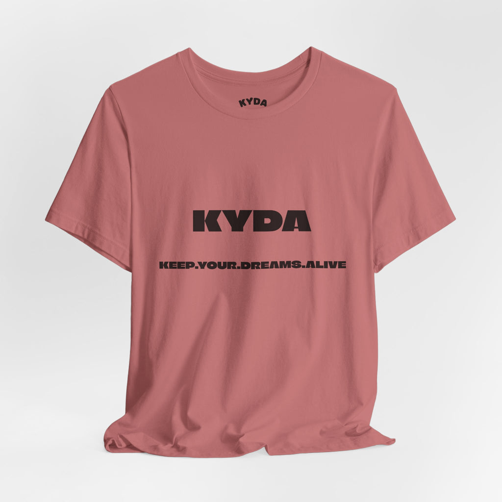 KYDA "Keep Your Dreams Alive" Tee — Motivational Graphic T‑Shirt