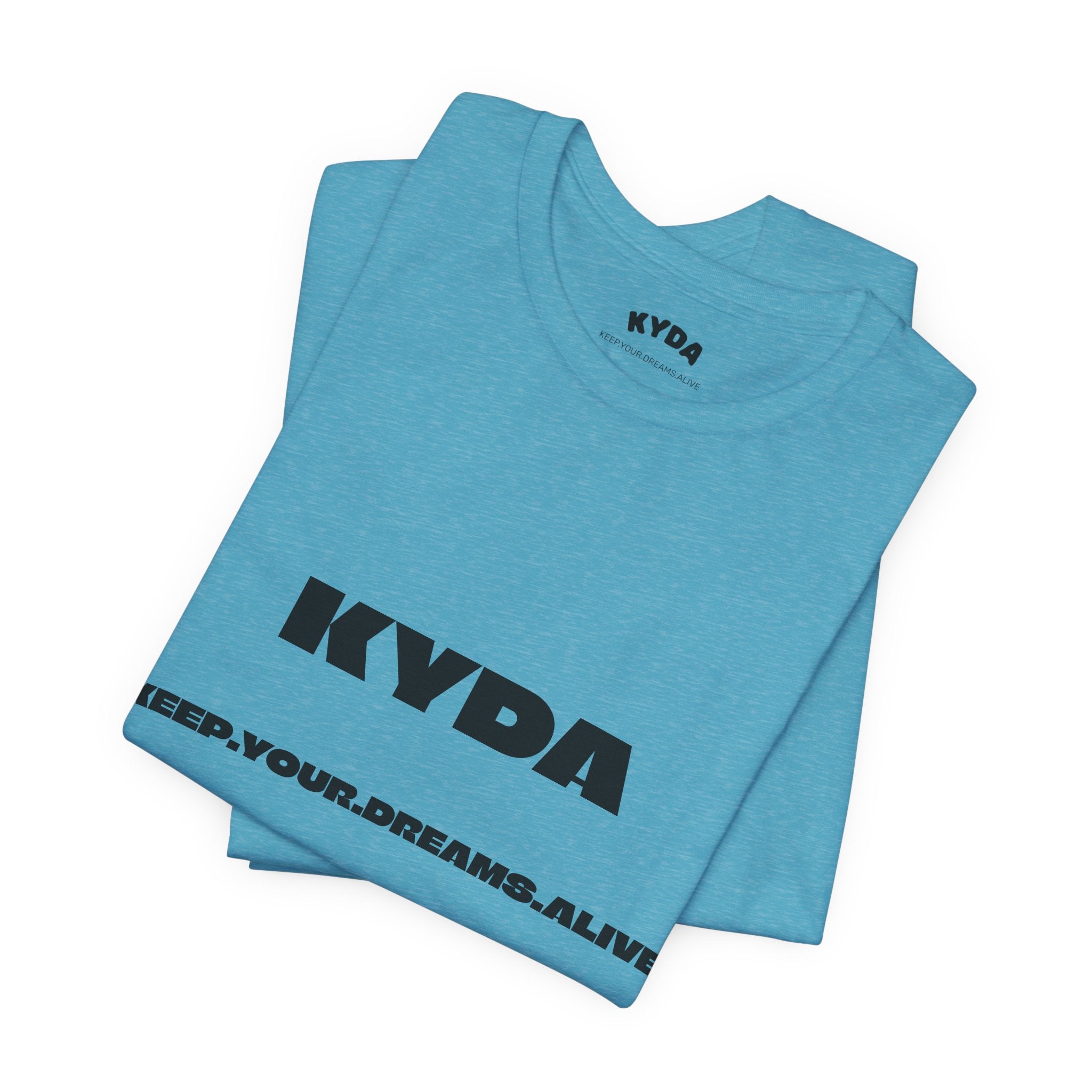 KYDA "Keep Your Dreams Alive" Tee — Motivational Graphic T‑Shirt