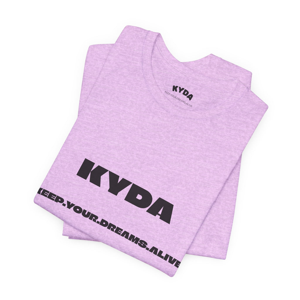 KYDA "Keep Your Dreams Alive" Tee — Motivational Graphic T‑Shirt