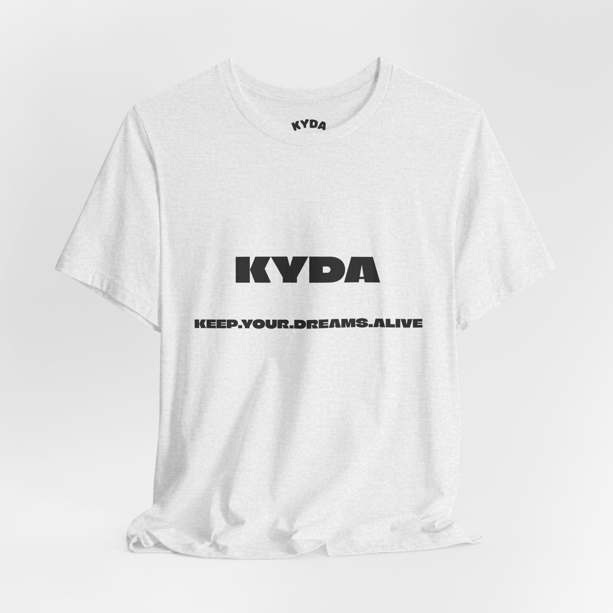 KYDA "Keep Your Dreams Alive" Tee — Motivational Graphic T‑Shirt