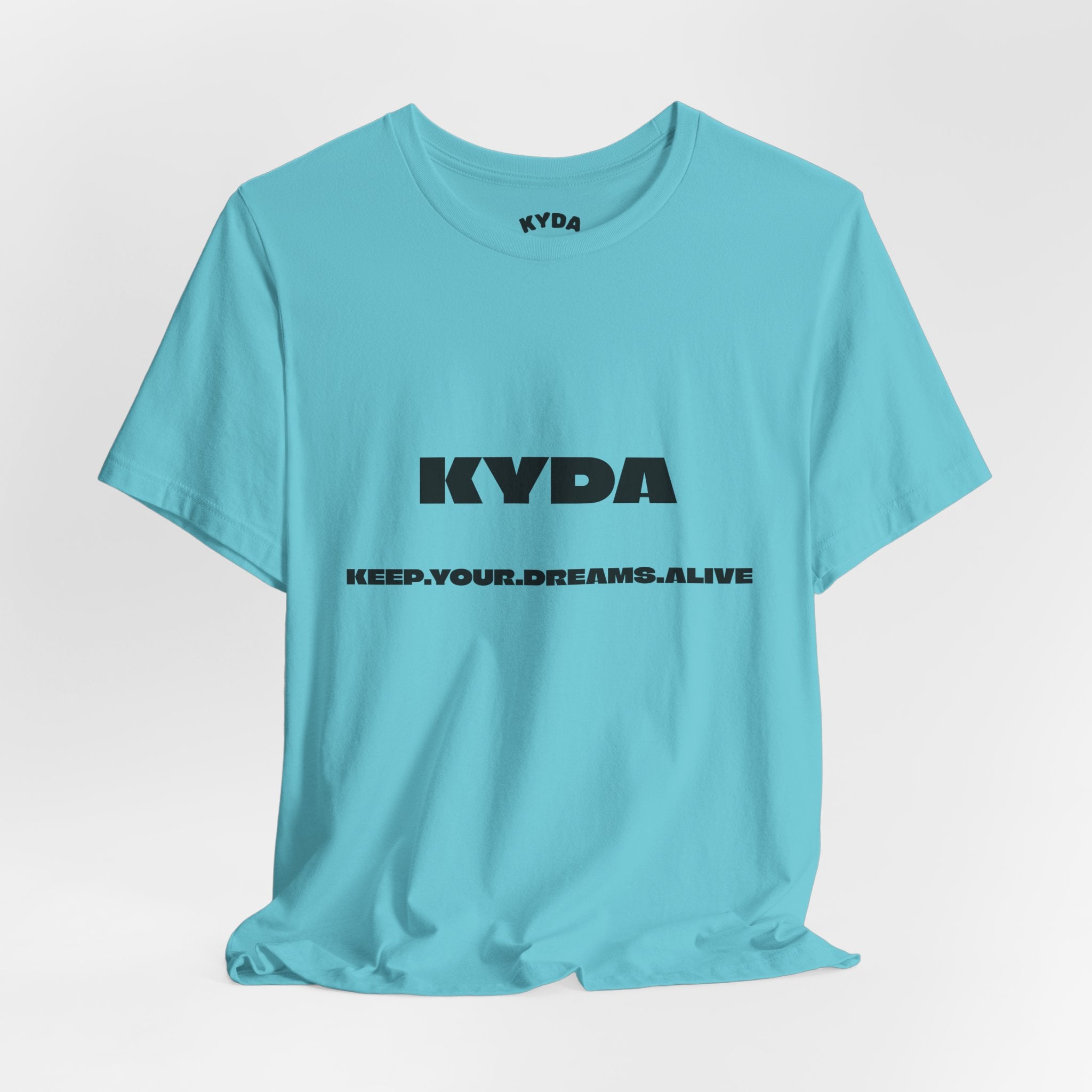 KYDA "Keep Your Dreams Alive" Tee — Motivational Graphic T‑Shirt