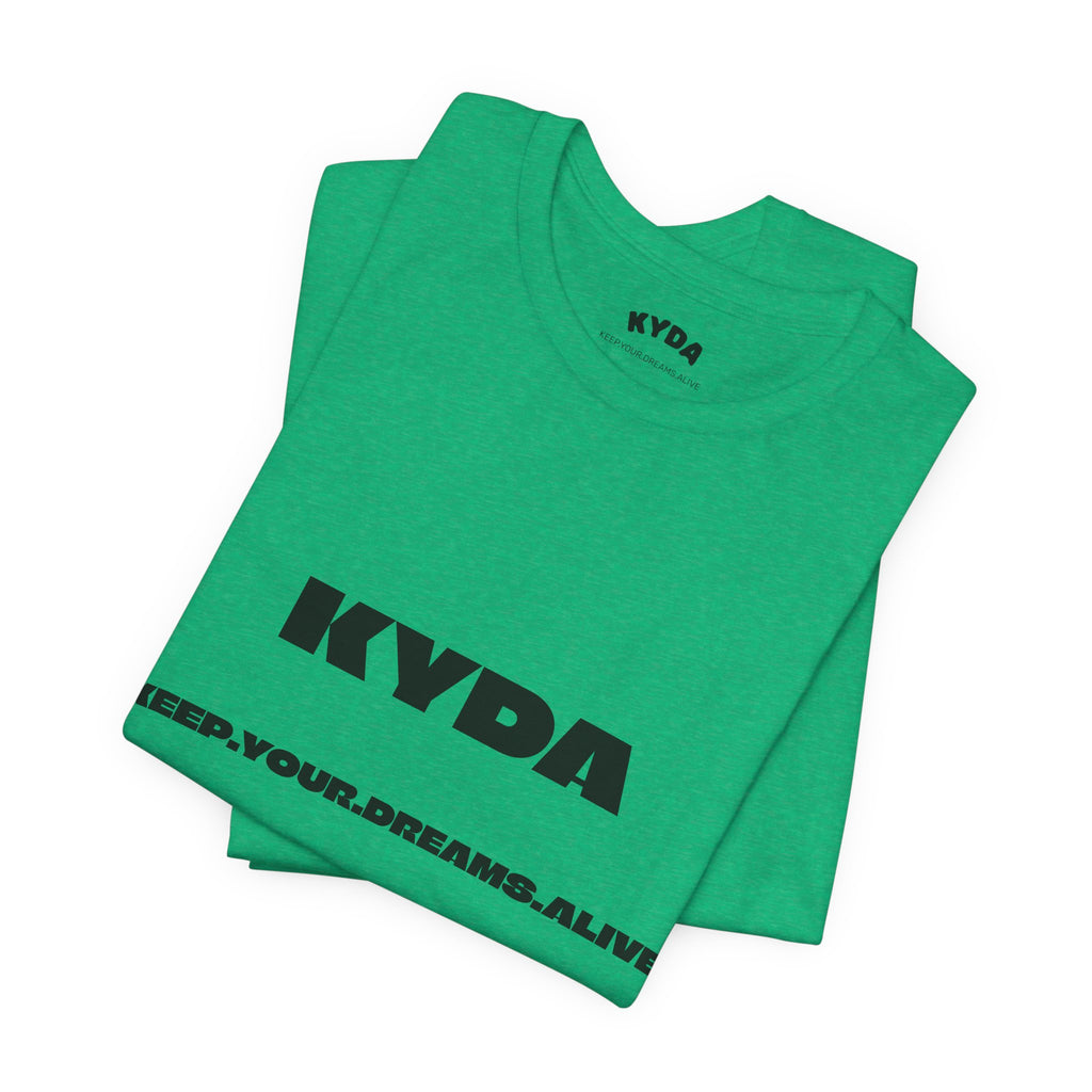 KYDA "Keep Your Dreams Alive" Tee — Motivational Graphic T‑Shirt